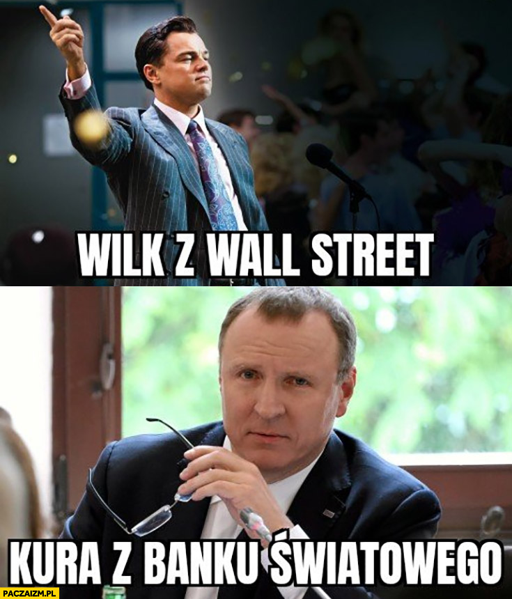 Wilk z wall street vs Kurski kura z banku światowego