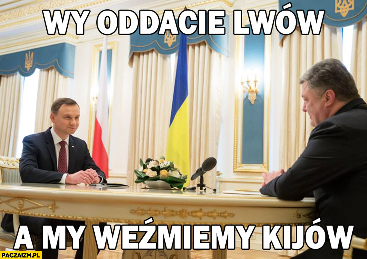 Wy oddajcie Lwów a my weźmiemy Kijów Duda Janukowycz cenzoduda
