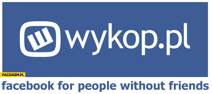 Wykop: facebook for people without friends