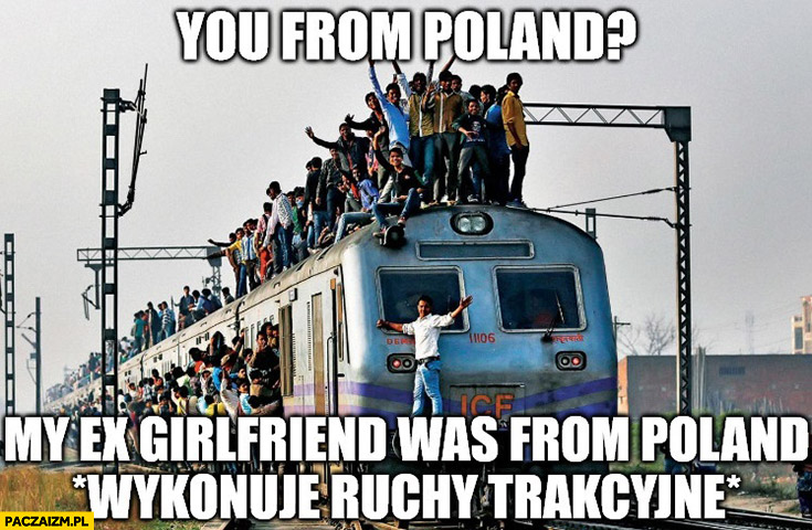 You from Poland? My ex girlfriend was from Poland wykonuje ruchy trakcyjne frykcyjne