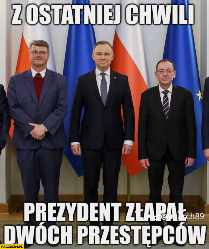 Z ostatniej chwili: prezydent Duda złapał dwóch przestępców Wąsik Kamiński