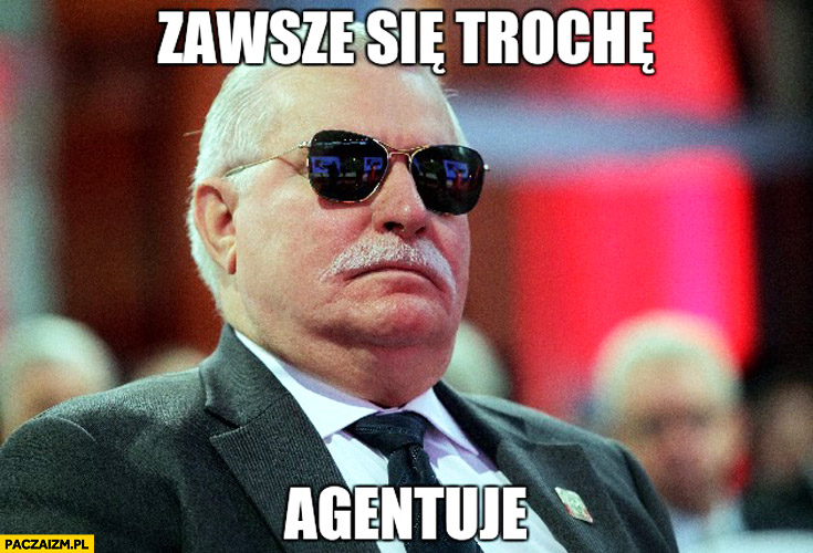 Zawsze się trochę agentuje Lech Wałęsa Bolek