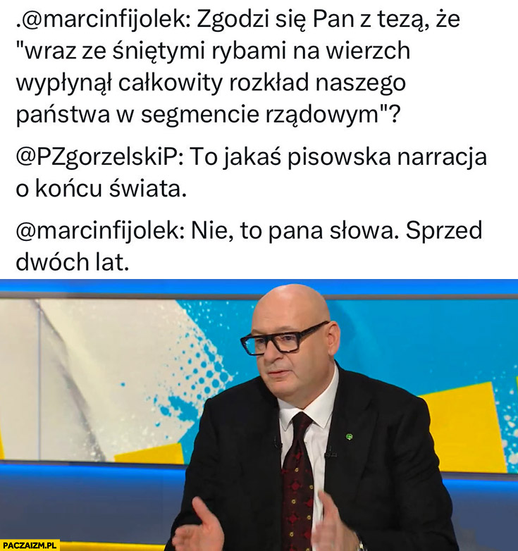 Zgodzi się pan z tym zdaniem? Zgorzelski: to jakaś pisowska narracja o końcu świata, nie to pana słowa sprzed dwóch lat