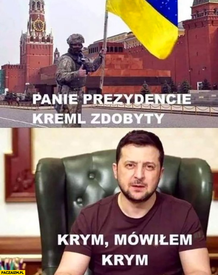 Żołnierz Ukraiński panie prezydencie Kreml zdobyty, Zełenski Krym mówiłem, Krym
