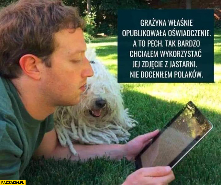 Zuckerberg Grażyna właśnie opublikowała oświadczenie pech tak bardzo chcialem wykorzystać jej zdjęcie z Jastarni nie doceniłem Polaków